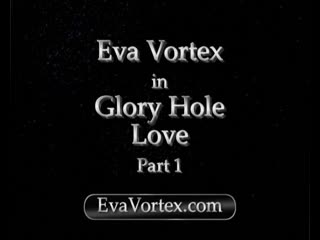 evavortex gloryhole